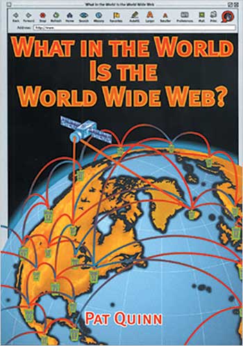 What in the World Is the World Wide Web?