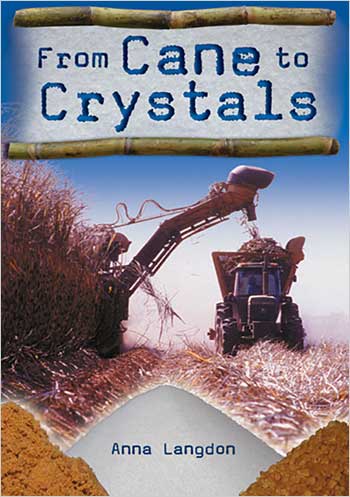 From Cane to Crystals
